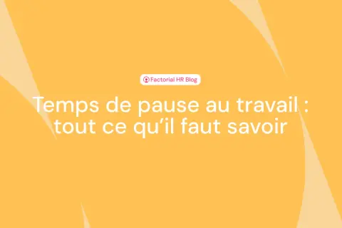 Temps de pause au travail : tout ce qu'il faut savoir. Le blog Factorial HR vous éclaire sur vos droits et les bonnes pratiques.